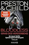 BLOODLESS - Grab des Verderbens: Ein neuer Fall für Special Agent Pendergast. Thriller (Ein Fall für Special Agent Pendergast 20) - Douglas Preston, Lincoln Child Übersetzer: Frauke Czwikla 