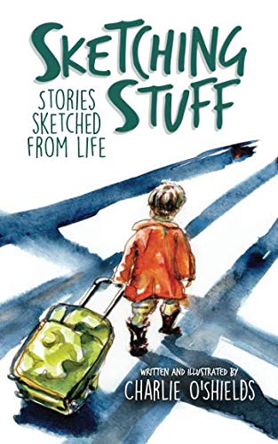 Sketching Stuff: Stories Sketched From Life