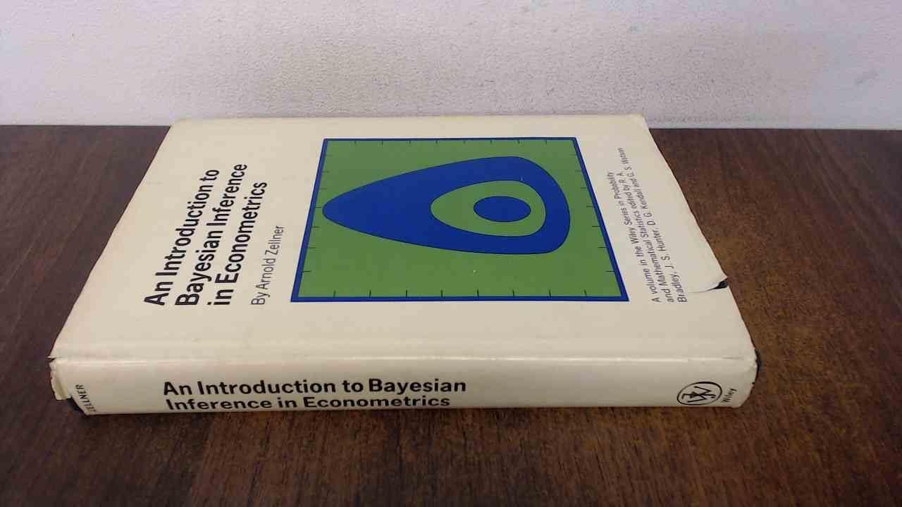 An Introduction to Bayesian Inference in Econometrics (Probability & Mathematical Statistics S.)