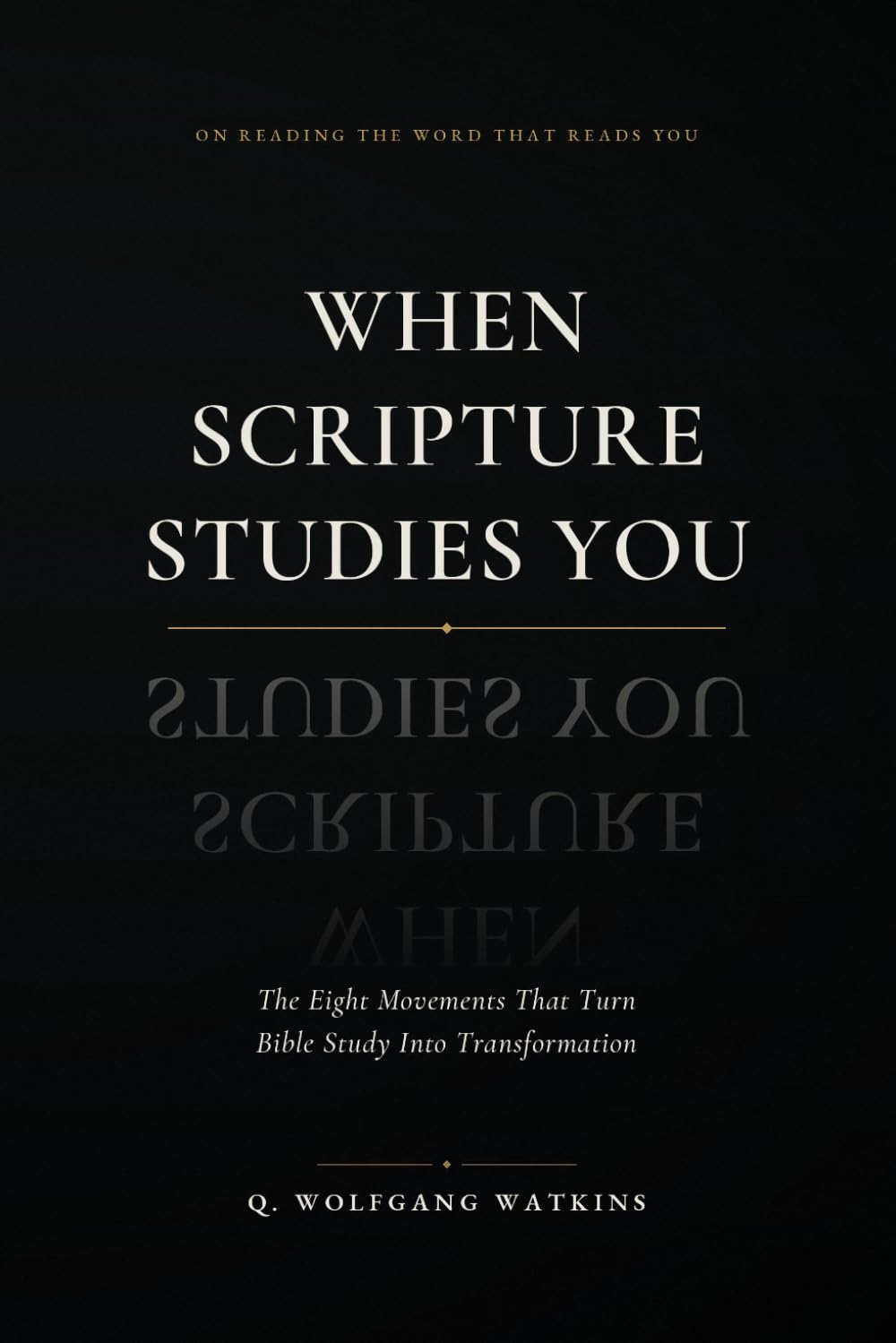 Cover of When Scripture Studies You by Q. Wolfgang Watkins