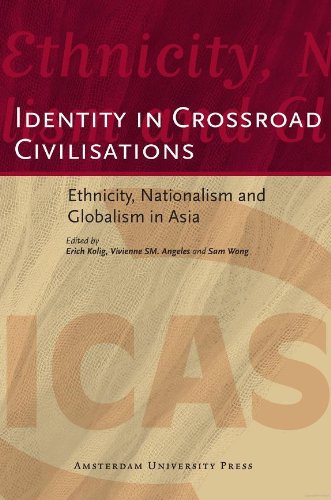 Identity in Crossroad Civilisations : Ethnicity, Nationalism and Globalism in Asia (ICAS Publications Book 8) (English Edition)