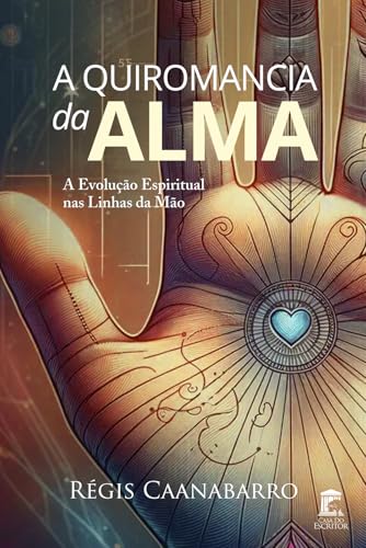 Quiromancia da Alma: A Evolução Espiritual nas Linhas da Mão (Portuguese Edition)