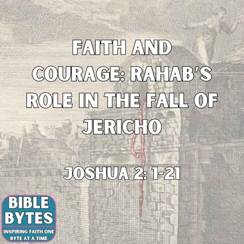 Faith and Courage: Rahab’s Role in the Fall of Jericho Podcast Por arte de portada