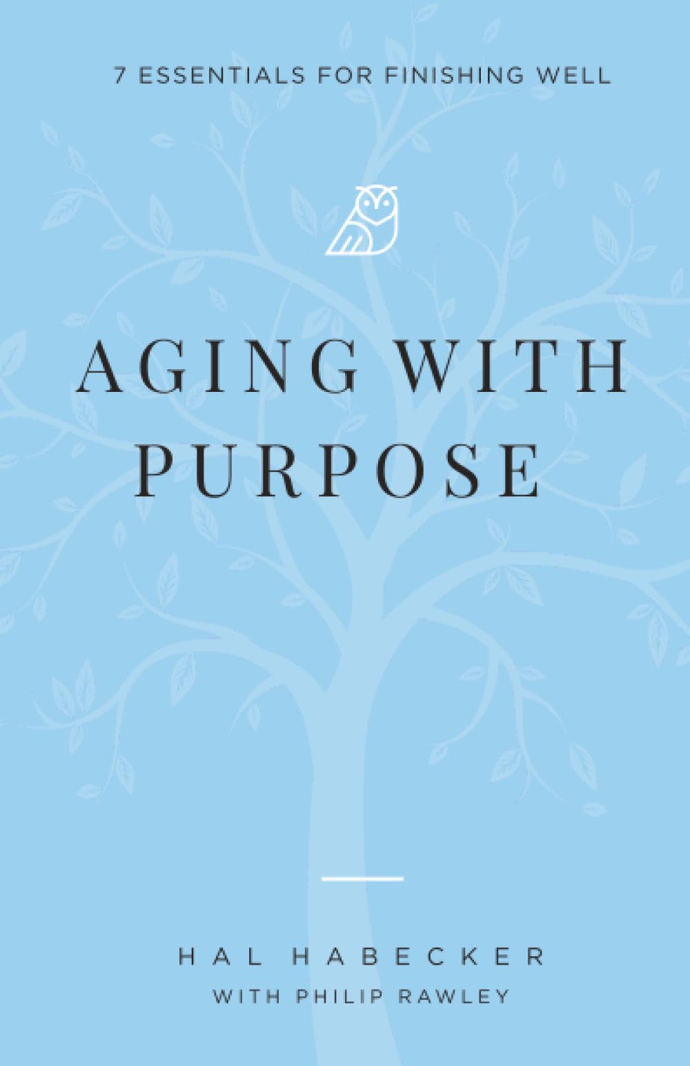 Aging With Purpose: 7 Essentials for Finishing Well