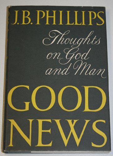 Good News: Thoughts on God and Man B0000CLO2C Book Cover