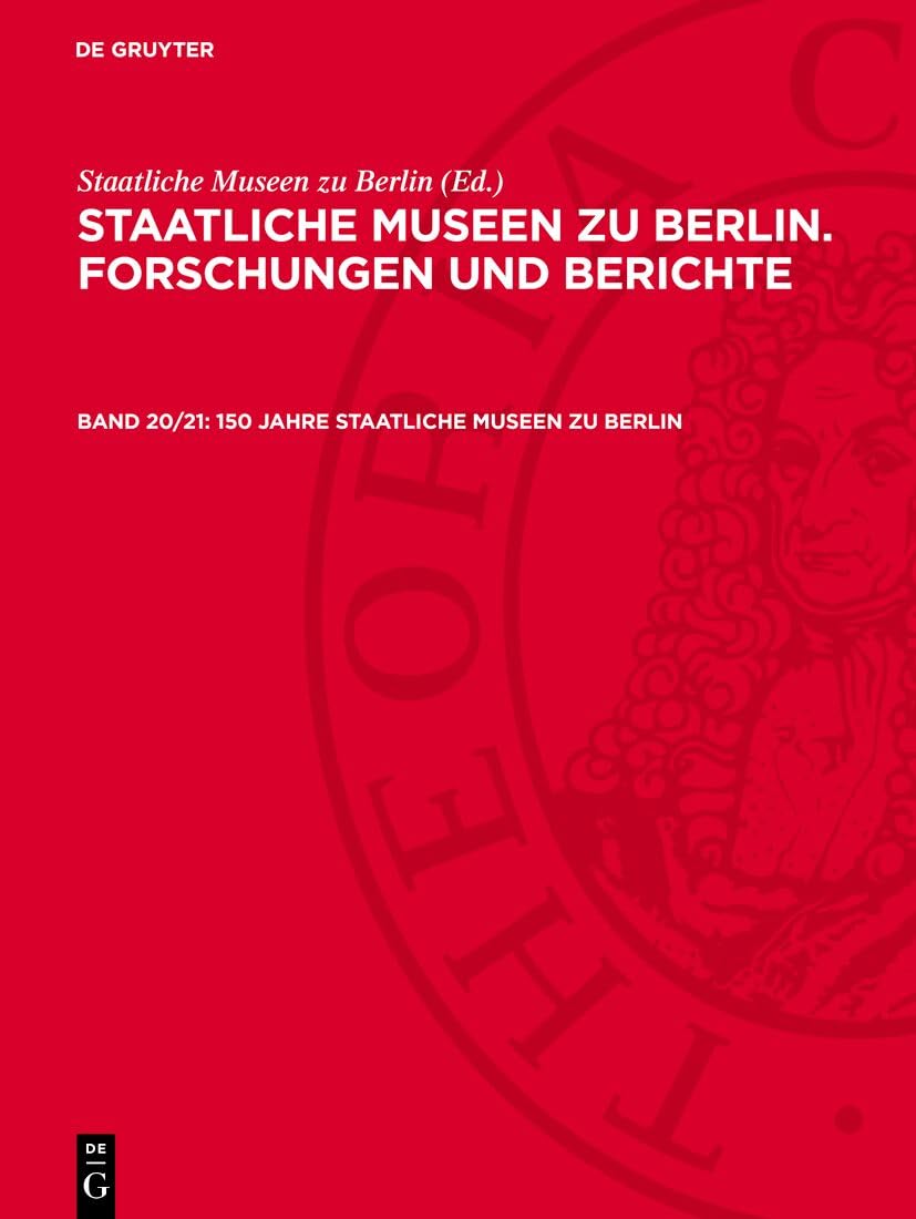 Staatliche Museen Zu Berlin 150 Jahre livre archéologie histoire art fbsmb