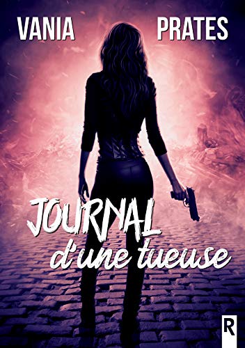 Journal D Une Tueuse French Edition Ebook Prates Vania Amazon De Kindle Shop