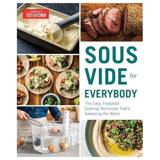 Sous Vide for Everybody: The Easy, Foolproof Cooking Technique That's Sweeping the World