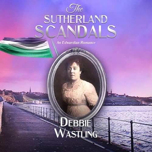 The Sutherland Scandals by Debbie Wastling episode artwork