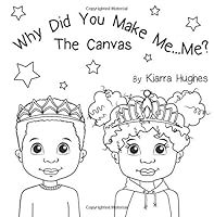 Why Did You Make Me...Me?: The Canvas 1724637134 Book Cover
