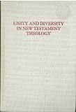 Unity and diversity in New Testament theology: Essays in honor of George E. Ladd
