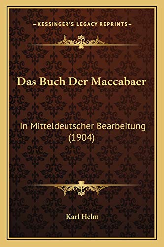 Das Buch Der Maccabaer: In Mitteldeutscher Bearbeitung (1904) (German Edition)