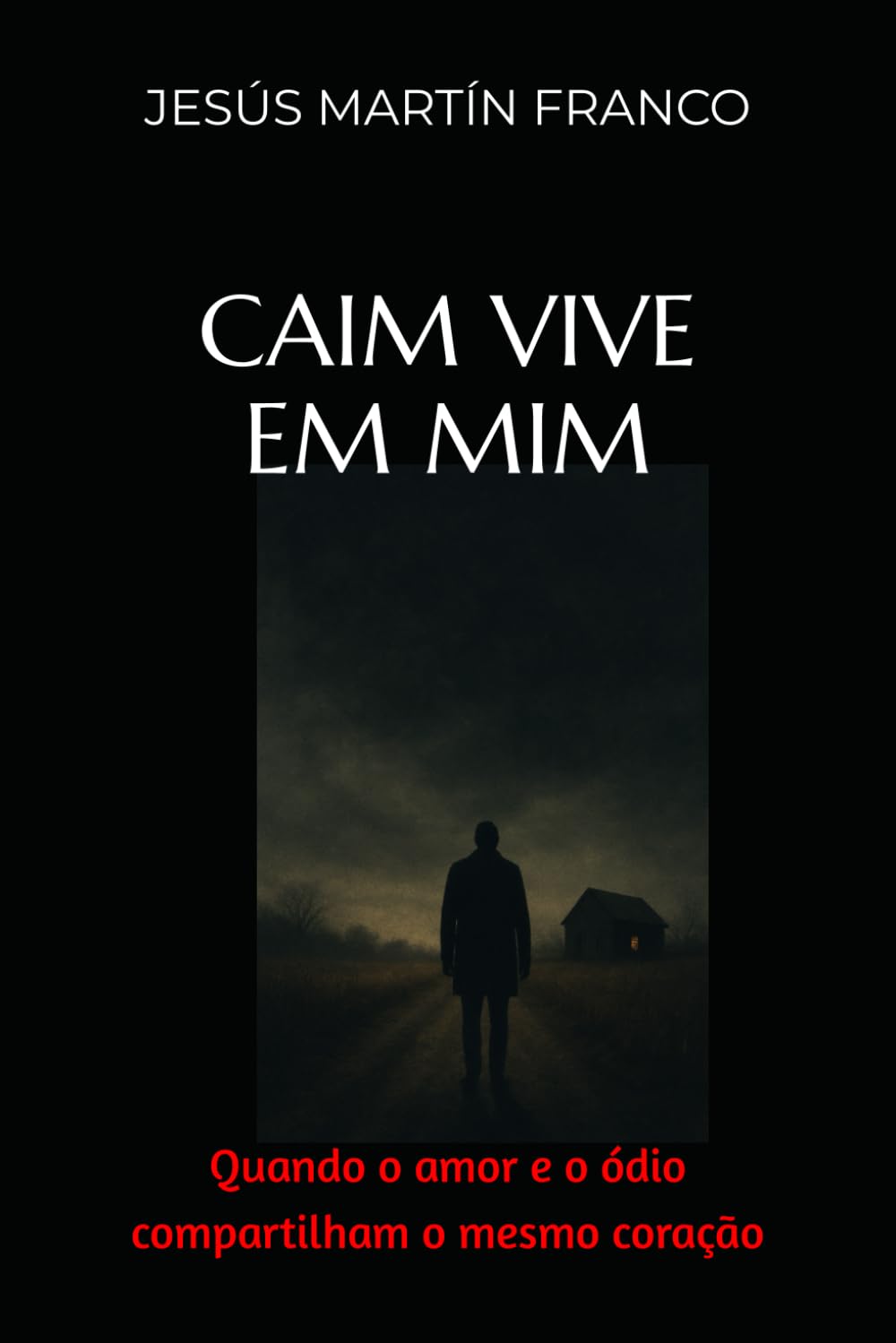 CAIM VIVE EM MIM: Quando o amor e o ódio compartilham o mesmo coração