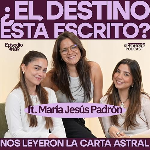 189 - &iquest;El destino est&aacute; escrito? Nos leyeron la carta astral ft. Mar&iacute;a Jes&uacute;s Padr&oacute;n
