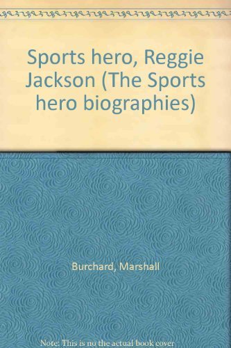 sports hero reggie jackson the sports hero biographies