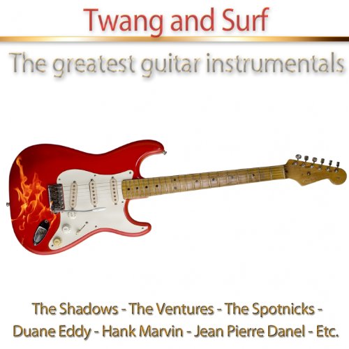 Écouter Twang and Surf The Greatest Guitar Instrumentals de VARIOUS