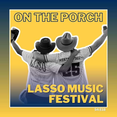 On The Porch Goes to LASSO with Tucker Wetmore, Madeline Merlo, Jack Wharff Band & more! cover art