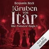 Die Gruben von Itar: Die Palneor-Saga, Band 1