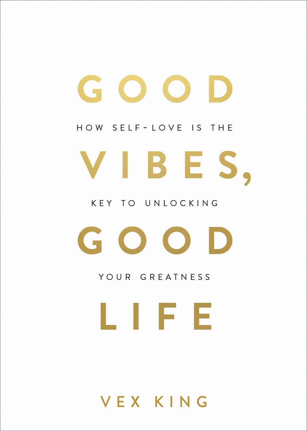 Good Vibes, Good Life: How Self-love Is