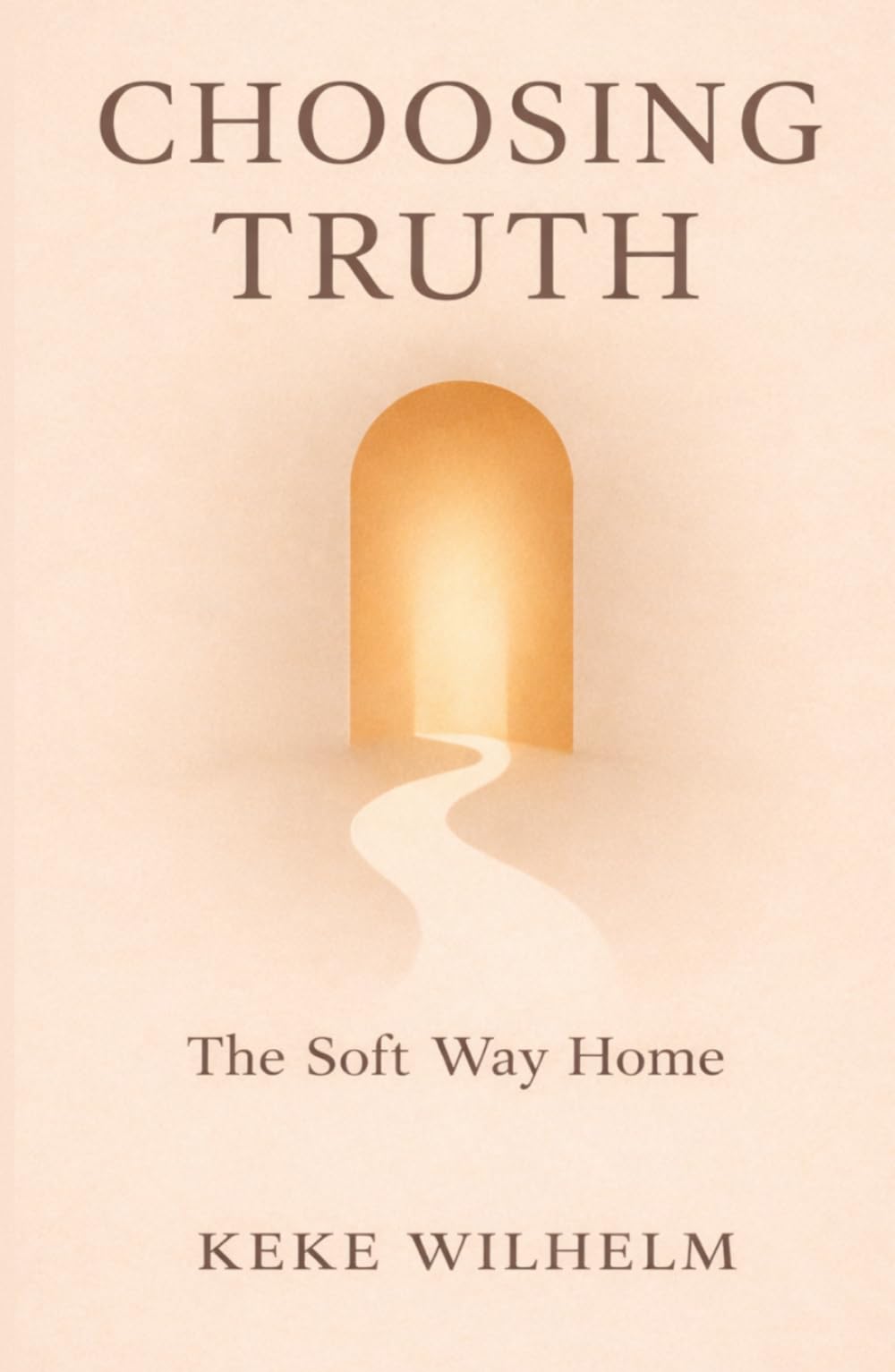 Choosing Truth: The Soft Way Home
