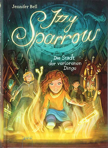 Izzy Sparrow (3). Die Stadt der verlorenen Dinge