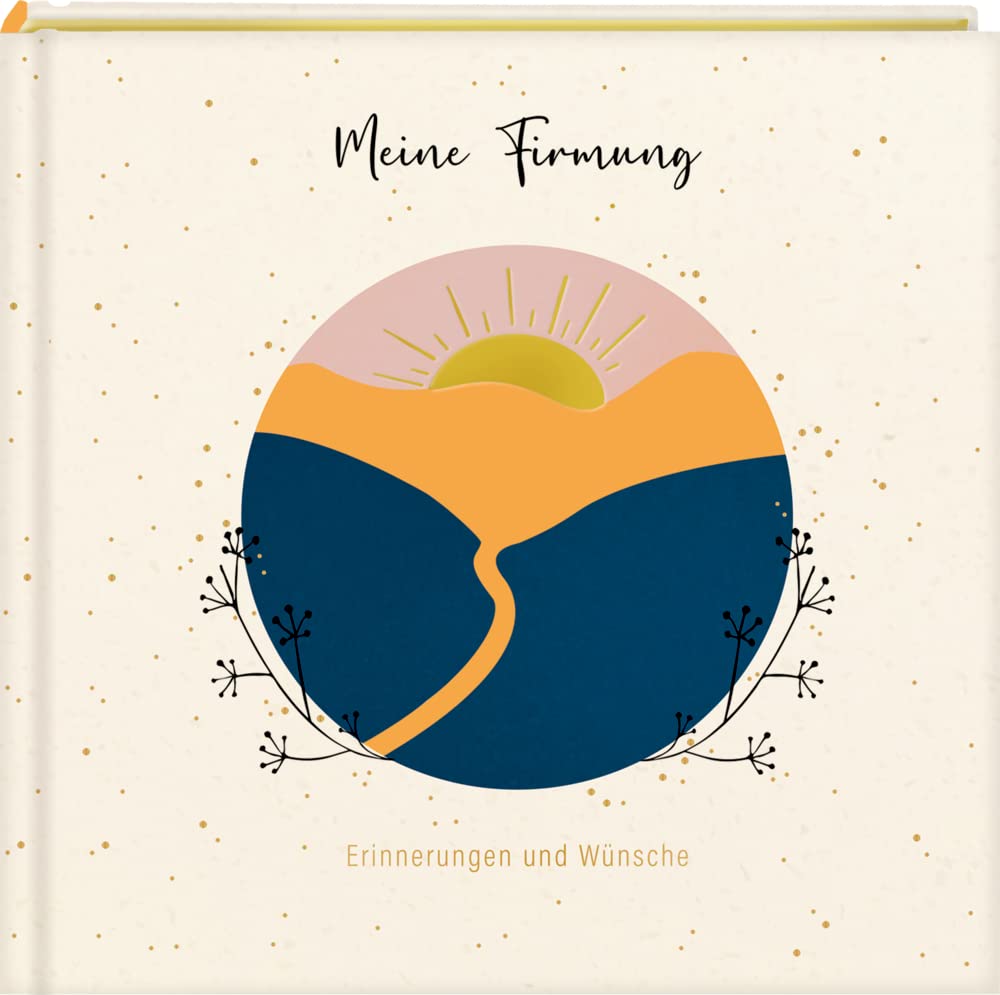 Eintragalbum: Meine Firmung. Erinnerungen und Wünsche