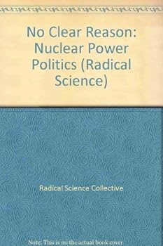 Paperback No Clear Reason: Nuclear Power Politics Book