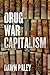 Drug War Capitalism