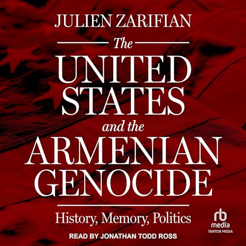 The United States and the Armenian Genocide by Julien Zarifian episode artwork