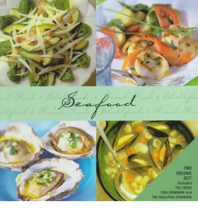 Shellfish Cookbook Seafood: Includes the Fresh Fish Cookbook and the Shellfish Cookbook ...