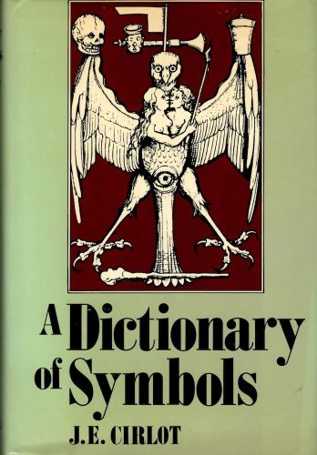 A Dictionary of Symbols by Juan Eduardo Cirlot (1993-04-24)