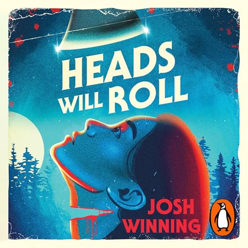 Heads Will Roll by Josh Winning episode artwork