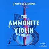 The Ammonite Violin & Others