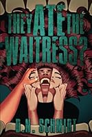 They Ate The Waitress? 1087269725 Book Cover