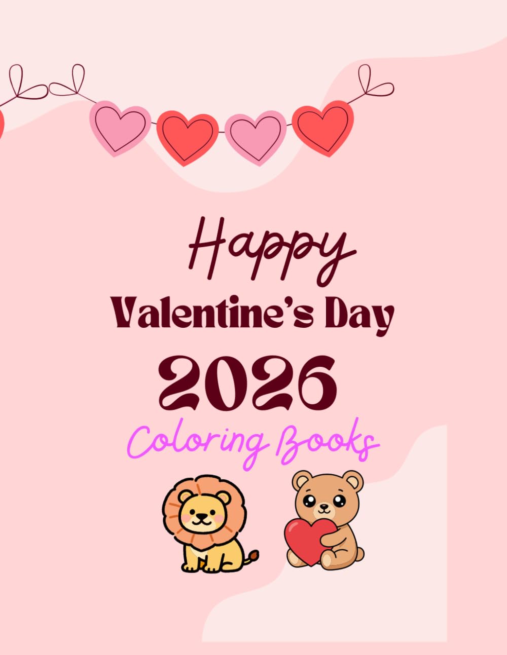 Valentine's Day Coloring Book for Kids Ages 3-8: Big and Easy Designs with Cute Animals, Hearts, Cherubs, Sweets & More | Bold & Simple Pages for Toddlers & Preschoolers