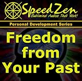 Freedom From Your Past Subliminal CD - Release old regrets, resentments and trauma.