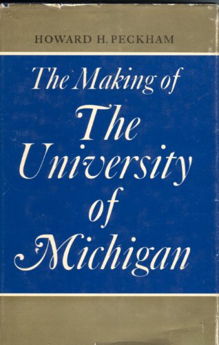The making of the University of Michigan, 1817-... B0006BO1NK Book Cover
