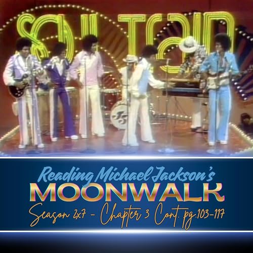 S2x7 "Moonwalk" Chapter 3, p. 103-117