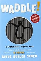 Waddle!: A Scanimation Picture Book (Scanimation Picture Books) by Butler Seder, Rufus (2009) Hardcover B010721Y8C Book Cover