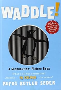 Hardcover Waddle!: A Scanimation Picture Book (Scanimation Picture Books) by Butler Seder, Rufus (2009) Hardcover Book