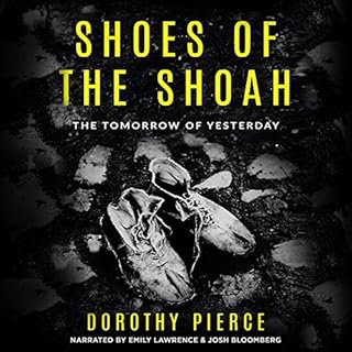 Shoes of the Shoah: The Tomorrow of Yesterday Audiolibro Por Dorothy Pierce arte de portada