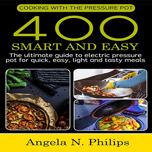 Cooking with Electric Pressure Pot 400 Smart and Easy