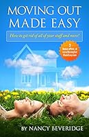 Moving Out Made Easy: How to get rid of all of your stuff and more! 0692392092 Book Cover