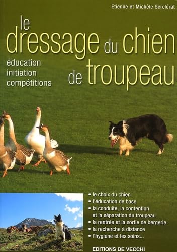 Le dressage du chien de troupeau. Education, initiation, compétitions
