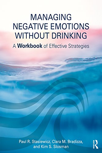 Managing Negative Emotions Without Drinking: A Workbook of Effective Strategies      Kindle Edition