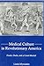 Medical Culture in Revolutionary America: Feuds, Duels and a Court Martial