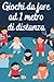 GIOCHI DA FARE AD UN METRO DI DISTANZA: Giochi Divertenti per Bambini di tutte le età (Gruppo o da Soli) da Realizzare all’Aperto, in Casa o Scuola per rispettare il Distanziamento Sociale