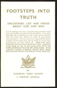 Paperback Footsteps into Truth : Uncovering Lies and Fraud about God and Man Book