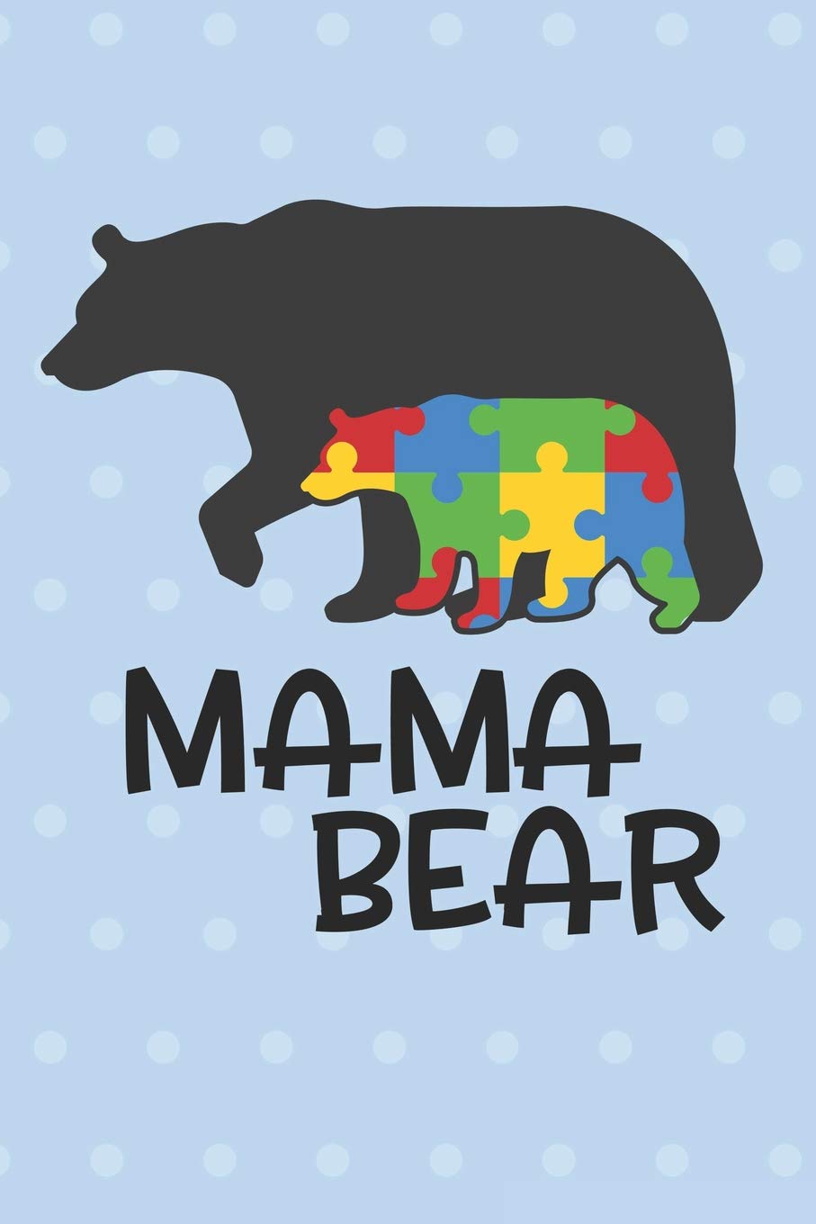 Autism Notebook: Blank Lined Journal to Write In | Autism Awareness Gift – Mama Bear