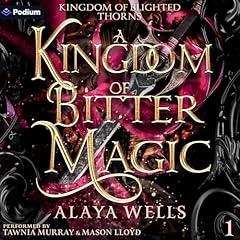 A Kingdom of Bitter Magic Audiolibro Por Alaya Wells arte de portada